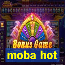 moba hot